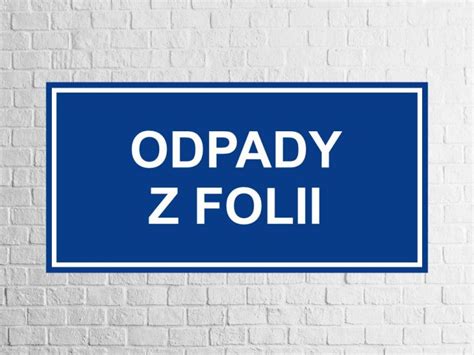 Tabliczka Odpady Z Folii T 02 Usprawniaj Pl