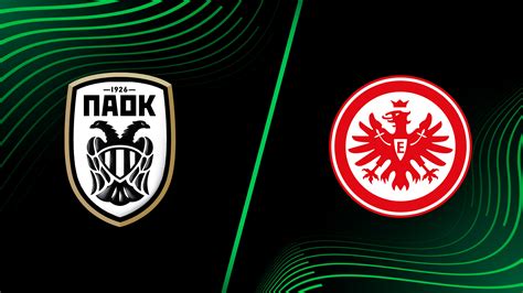 Watch UEFA Europa Conference League PAOK FC Vs Eintracht Frankfurt