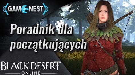 Jak zacząć Podstawowe informacje Poradnik Black Desert Online PL