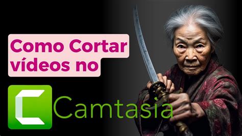 Como Cortar Dividir Um V Deo No Camtasia Youtube