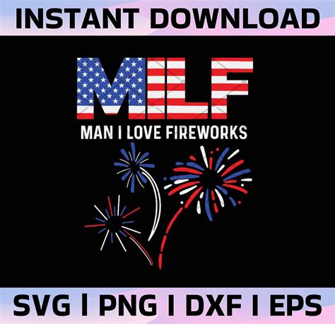 MILF Man I Love Fireworks Svg Fireworks Svg 4th Of July Inspire Uplift