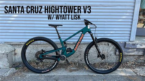 Santa Cruz Hightower V3 Demo Chat With Wyatt Lisk YouTube