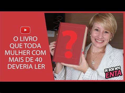 O Livro Que Toda Mulher Mais De Anos Deveria Ler Youtube