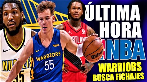 🚨oficial🚨 Warriors Busca Fichajes 🔥 ¿quiÉn Ocupa El Ultimo Lugar De La Plantilla 💥 Ultima Hora