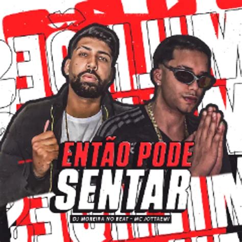 ENTÃO PODE SENTAR DJ MOREIRA NO BEAT MC JOTTAEMI