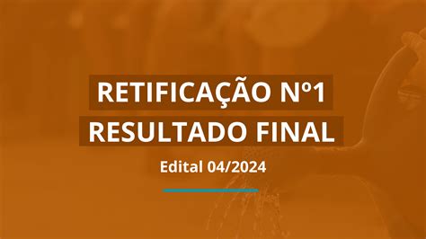 Confira A Retifica O N Do Resultado Final Do Edital N