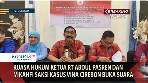 Kuasa Hukum Ketua Rt Abdul Pasren Dan M Kahfi Saksi Kasus Vina Cirebon