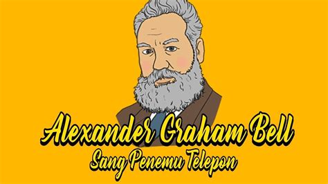 Mengenal Tokoh Penemu Telepon Alexander Graham Bell YouTube