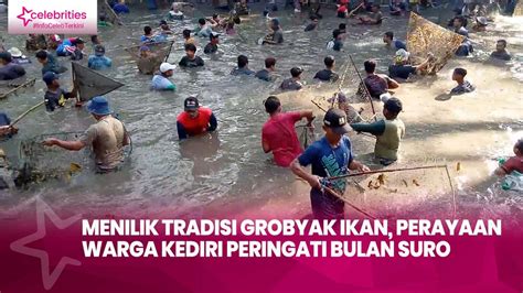 Menilik Tradisi Grobyak Ikan Perayaan Warga Kediri Peringati Bulan