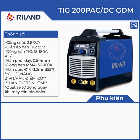 Máy Hàn Riland Tig 200PAC DC GDM Máy Hàn Cắt Khang An