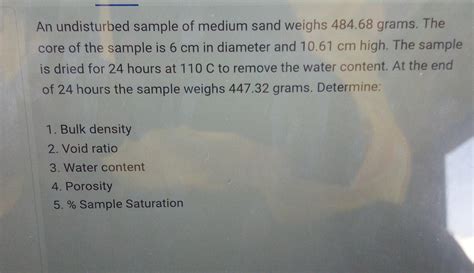 Solved An Undisturbed Sample Of Medium Sand Weighs 484 68 Chegg