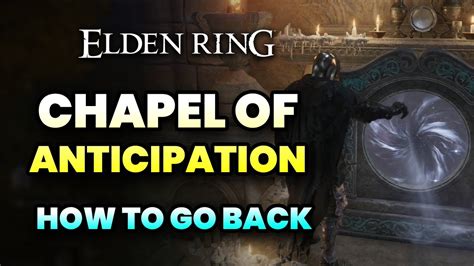 How To Go Back To Chapel Of Anticipation In Elden Ring Rematch Grafted Scion Tutorial Boss