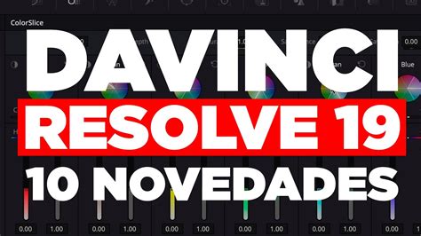 Davinci Resolve Novedades Destacadas Youtube