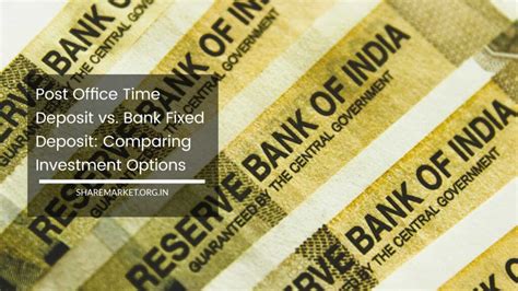 Post Office Time Deposit Vs Bank Fixed Deposit Comparing Investment