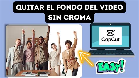 Quitar Fondo De Video Con Capcut Pc Gratis Y Muy F Cil Youtube