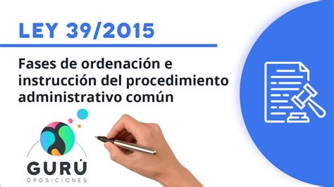 Ley 39 2015 fases de ordenación e instrucción del procedimiento