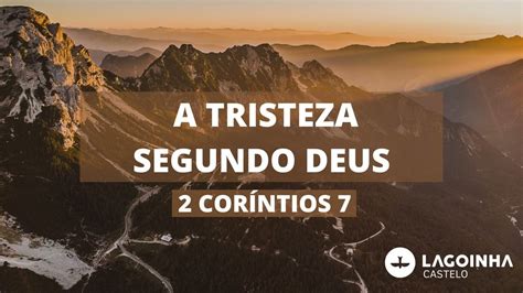 2 Coríntios 7 A tristeza segundo Deus Estudo Bíblico Lagoinha