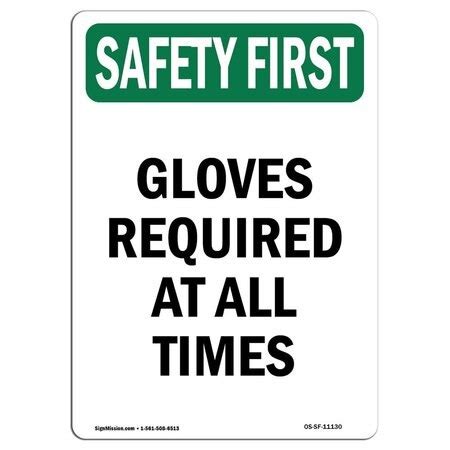 Signmission Osha Safety First Sign Gloves Required At All Times In