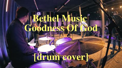 Bethel Music Goodness Of God [live Drum Cover] Youtube