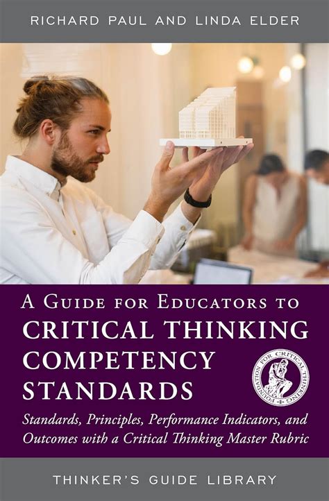 A Guide For Educators To Critical Thinking Competency Standards