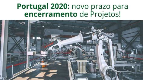 Portugal 2020 Projetos de Inovação Produtiva podem ser executados até