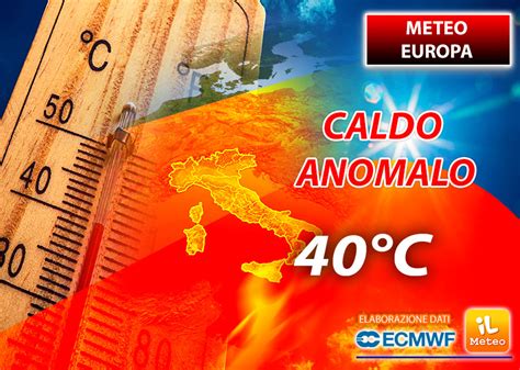 Meteo EUROPA Avvolta Da Un Caldo Anomalo Fino A 40C Ecco DOVE E Le