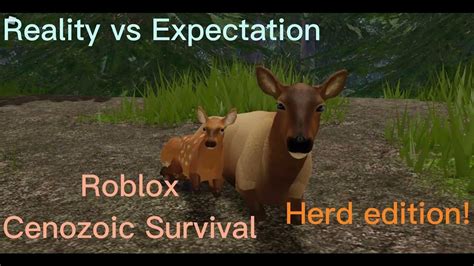 Expectation Vs Reality Elk Herd Cenozoic Survival Roblox Youtube