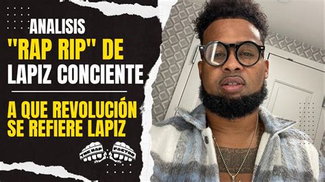 ANALISIS LAPIZ CONCIENTE RAP RIP POR QUE REGRESO EL PAPA DEL RAP