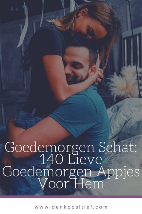 Goedemorgen Schat 140 Lieve Goedemorgen Appjes Voor Hem Vriendjescitaten Cute Love Quotes