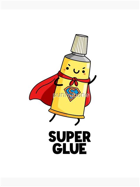 Super Glue Pun Poster By Punnybone Redbubble