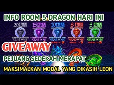 INFO ROOM 5 DRAGON HARI INI POLA ROOM MODAL SEDEKAH DI KASIH JP 2