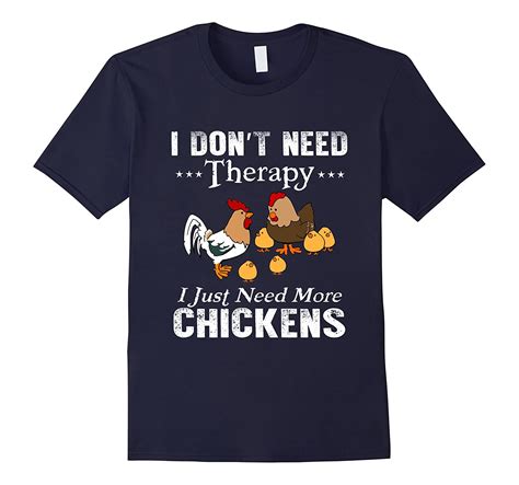 I Just Need More Chickens Shirt Chicken Funny T Shirt Cl Colamaga