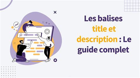 Découvrez comment réussir vos balises Title et Meta description