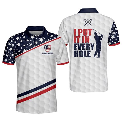 Personalized Funny Golf Shirts for Men I Put It in Every Hole American ...