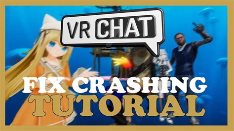 Vr Chat How To Fix Crashing Lagging Freezing Complete Tutorial