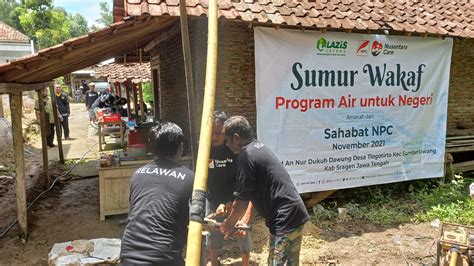 Gandeng Lazis Jateng NPC Sumbang Sumur Bor Di Daerah Rawan Kekeringan