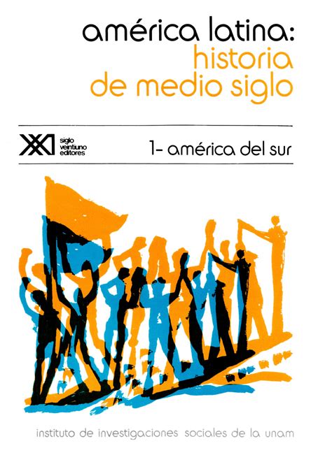 Am Rica Latina Historia De Medio Siglo Siglo Xxi Editores