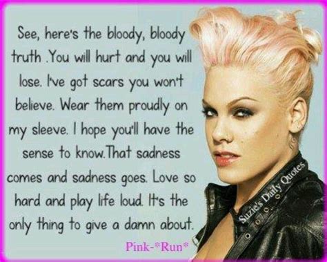 P Nk Quotes Love P Nk Pinterest Songs Quote And Amazing Quotes