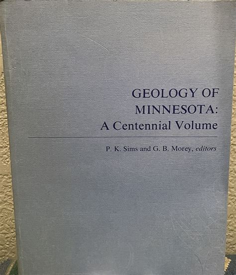 Geology of Minnesota A centennial volume in honor of George M.Schwartz