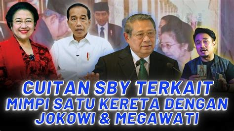 CUITAN SBY AJAK JOKOWI MEGAWATI SATU GERBONG SIGNAL DUKUNGAN GANJAR