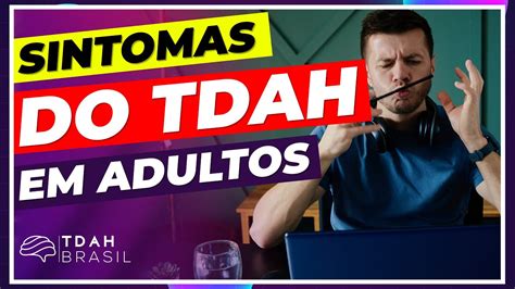 Sintomas do TDAH O Que É e Como É Diagnosticado TDAH Brasil YouTube