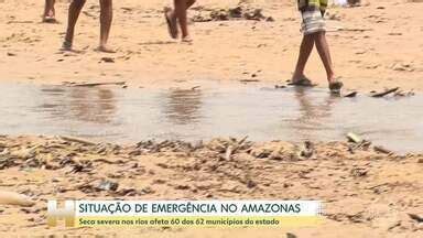 Jornal Hoje Emerg Ncia No Amazonas Seca Severa Impacta A Vida De