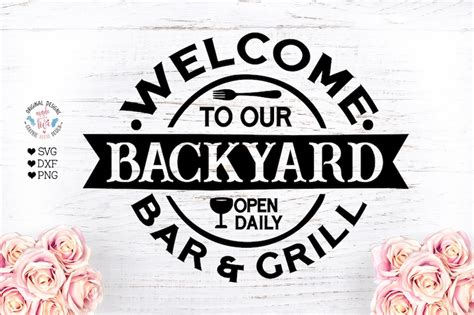 Welcome To Our Backyard Bar And Grill Barbecue Svg Backyard Etsy