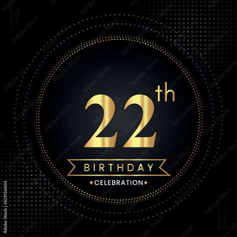 Happy 22th Birthday With Golden Dotted Circle Frames On Black