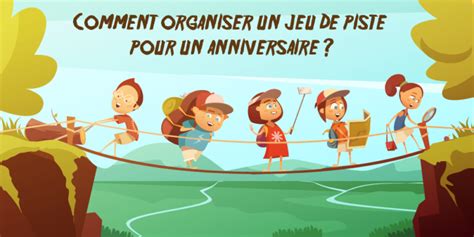 Idee Jeux Fete Anniversaire Ans Derni Res Id Es