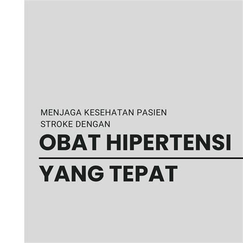 Menjaga Kesehatan Pasien Stroke Dengan Obat Hipertensi Yang Tepat Pdf