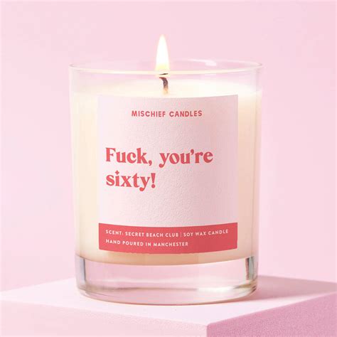 Funny 60th Birthday Gift For Her Candle Fuck You Re 60 By Mischief Candles