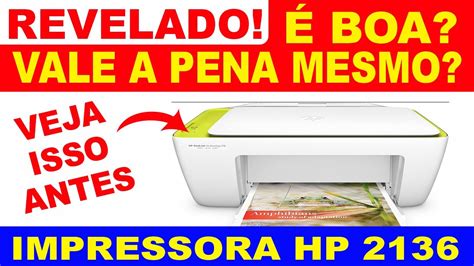 Impressora HP 2136 é boa Impressora 2136 hp vale a pena YouTube