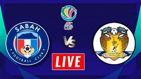 Hougang United FC Vs Sabah Live Match AfC Cup YouTube