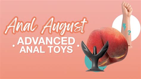 Anal August Advanced Anal Toys Youtube